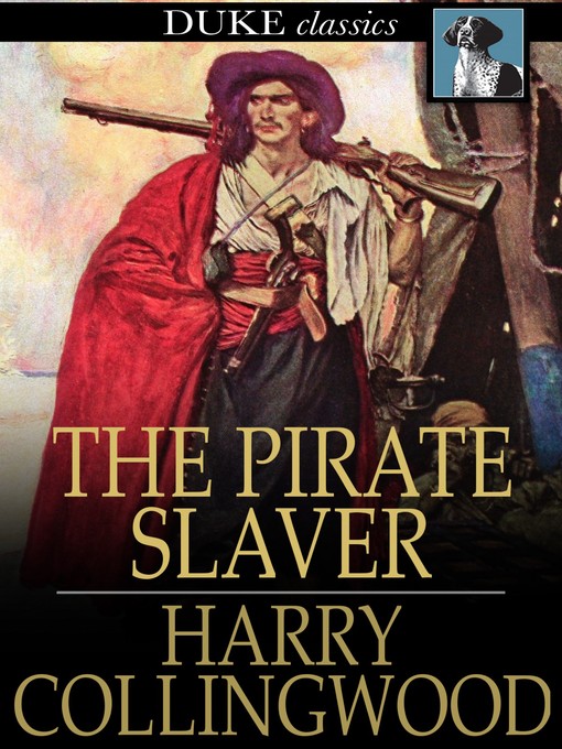 Title details for The Pirate Slaver by Harry Collingwood - Available